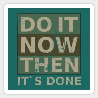 Do it now Then it's done | Doing It Sticker